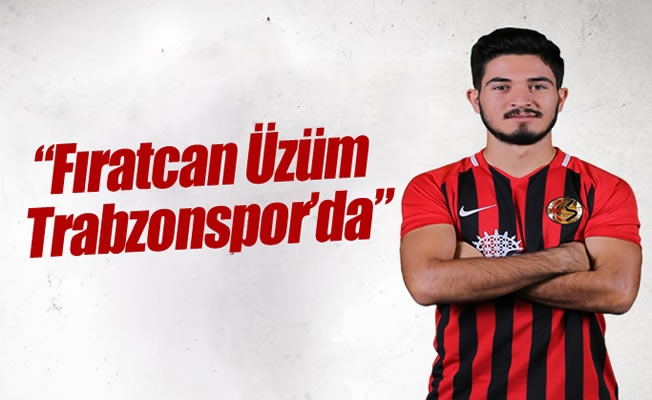Fıratcan Üzüm Trabzonspor'da