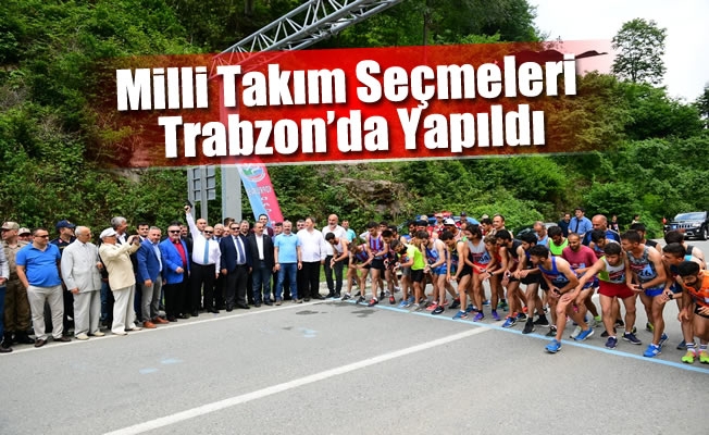 Milli Takım Seçmeleri Trabzon'da Yapıldı