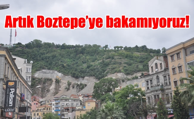 Artık Boztepe’ye  bakamıyoruz!