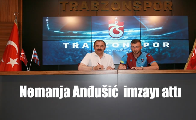 Nemanja Anđušić  imzayı attı