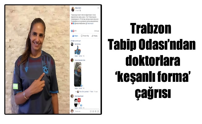 Trabzon Tabip Odası’ndan doktorlara ‘keşanlı forma’ çağrısı