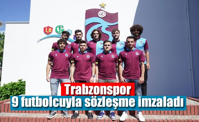 Trabzonspor 9 futbolcuyla sözleşme imzaladı