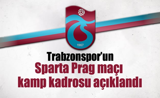 Sparta Prag maçı kamp kadrosu açıklandı
