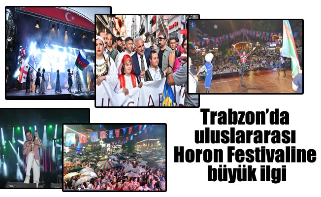 Trabzon'da uluslararası horon festivaline büyük ilgi