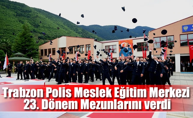 Trabzon Polis Meslek Eğitim Merkezi'nde mezuniyet coşkusu