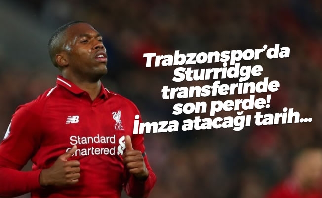 Trabzonspor'da Sturridge transferinde son perde! İmza atacağı tarih...