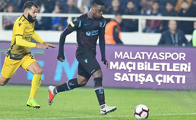 Trabzonspor - Malatyaspor maçı biletleri satışa çıktı