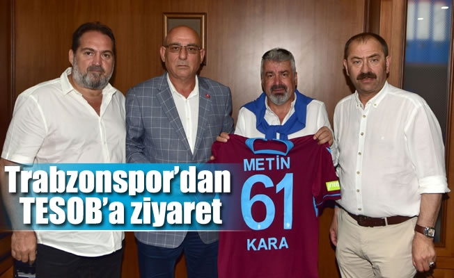 Trabzonspor’dan TESOB’a ziyaret