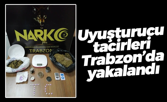 Uyuşturucu tacirleri Trabzon'da yakalandı