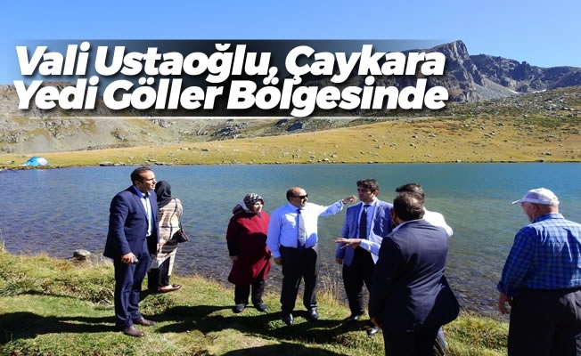 Vali Ustaoğlu, Çaykara Yedi Göller Bölgesinde incelemelerde bulundu