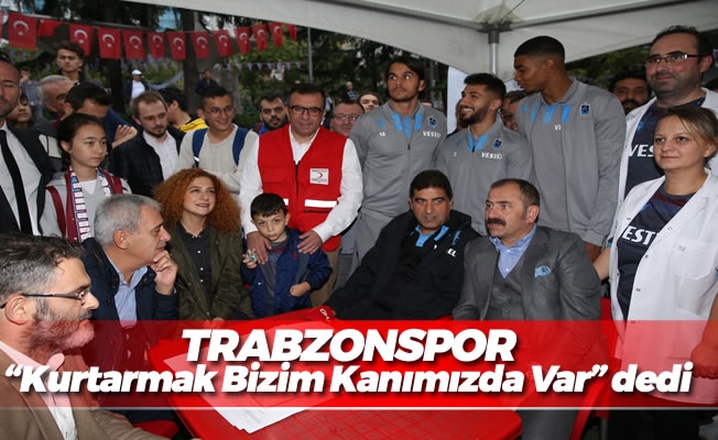 Karaman ve Trabzonsporlu 5 futbolcu  “Kurtarmak Bizim Kanımızda Var” dedi