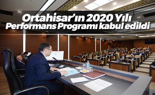 Ortahisar'ın 2020 Yılı Performans Programı kabul edildi
