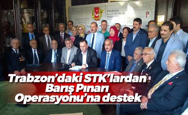 Trabzon'da bulunan STK'lardan ''Barış Pınarı Operasyonu'na'' destek
