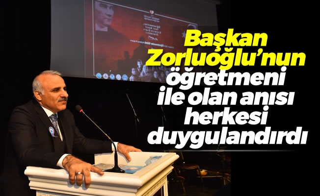 Başkan Zorluoğlu'nun öğretmeni ile olan anısı herkesi duygulandırdı