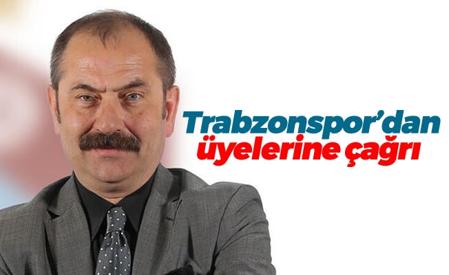 Trabzonspor'dan üyelerine çağrı