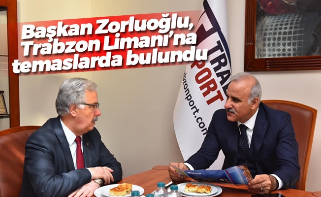 Başkan Zorluoğlu, Trabzon Limanı'nda temaslarda bulundu
