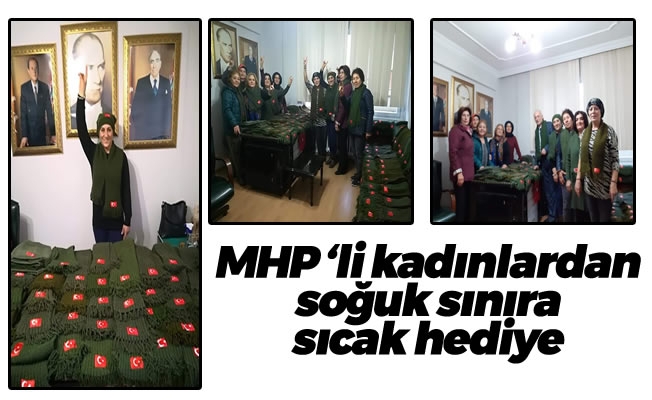 MHP'li kadınlardan soğuk sınıra sıcak hediye