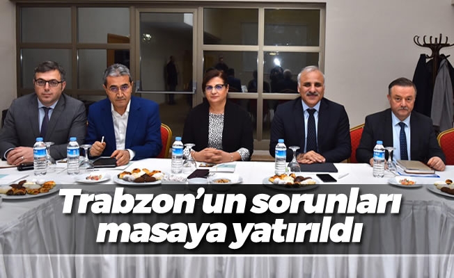 Trabzon'un sorunları masaya yatırıldı