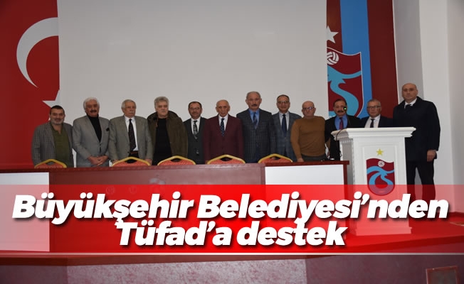 Büyükşehir Belediyesi'nden Tüfad'a destek