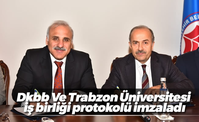 Dkbb Ve Trabzon Üniversitesi iş birliği protokolü imzaladı