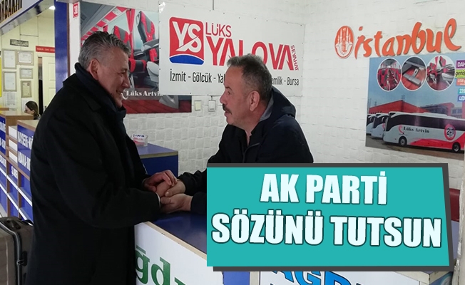İYİ Parti Trabzon Milletvekili Dr. Hüseyin Örs, otobüs terminalini ziyaret etti, "AK PARTİ sözünü tutsun" dedi.