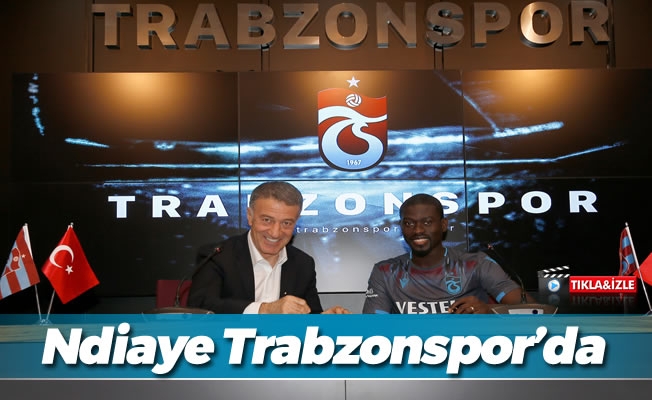 Ndiaye Trabzonspor'da