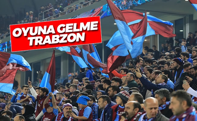 Oyuna gelme Trabzon