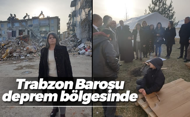 Trabzon Barosu deprem bölgesinde