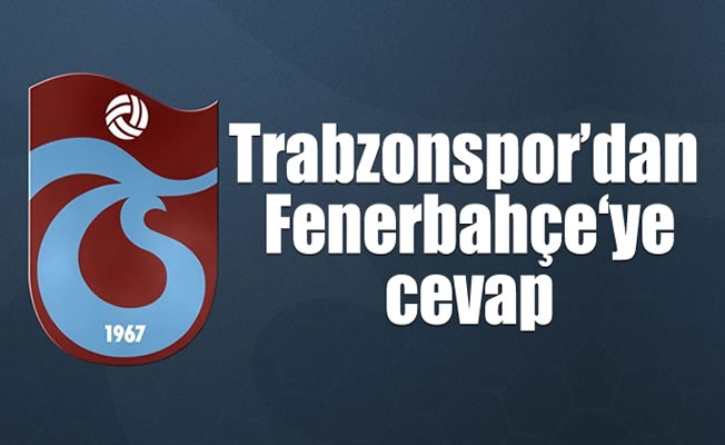 Trabzonspor'dan Fenerbahçe'ye cevap