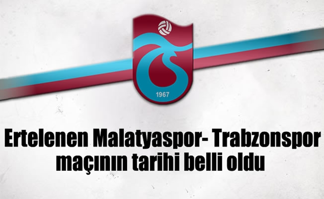 Malatyaspor maçının tarihi belli oldu