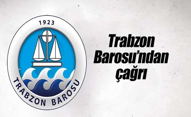 Trabzon Barosu'ndan çağrı