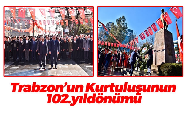 Trabzon'un Kurtuluşunun 102.yıldönümü