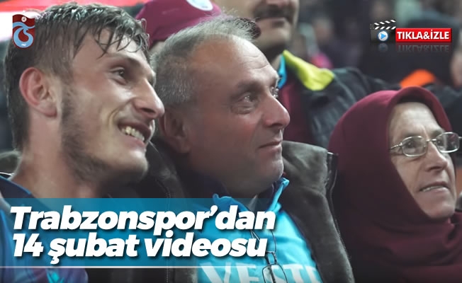 Trabzonspor'dan 14 şubat videosu