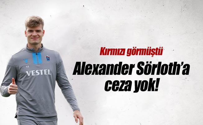 Trabzonspor'dan Alexander Sörloth'a ceza yok