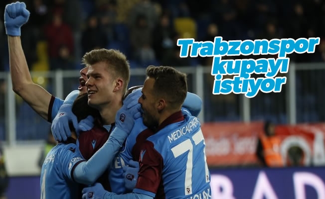 Trabzonspor ,kupayı istiyor