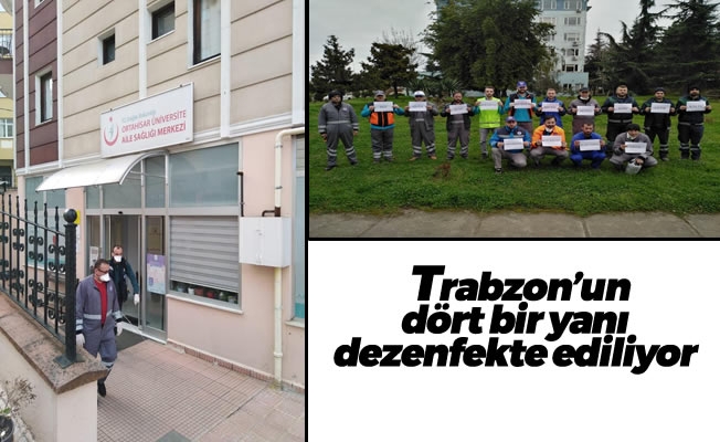 Trabzon'un dört bir yanı dezenfekte ediliyor