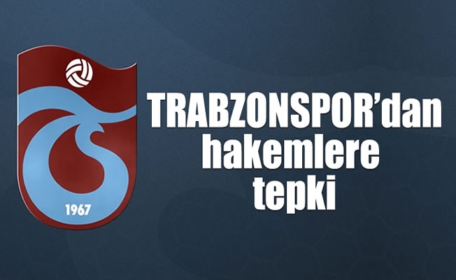 Trabzonspor'dan hakemlere tepki