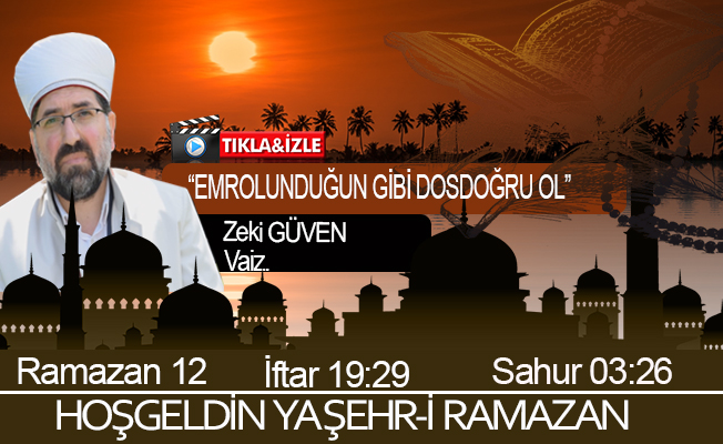 05 Mayıs 2020 Trabzon iftar vakti "Emrolunduğun Gibi Dosdoğru Ol"