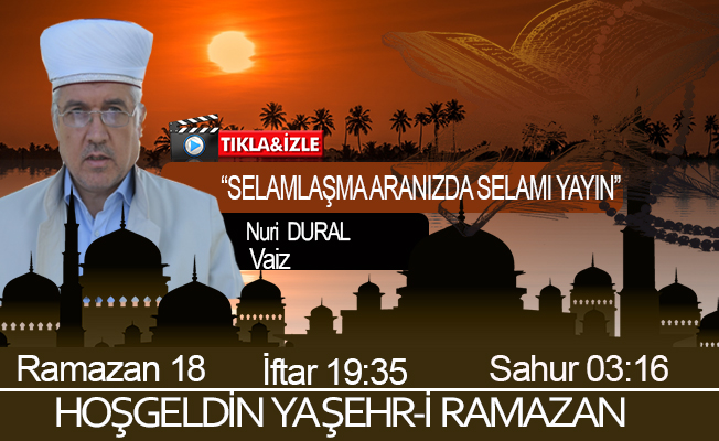 11 Mayıs 2020 Trabzon iftar vakti "Selamlaşma Aranızda Selamı Yayın"