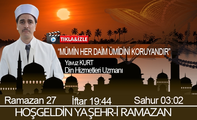 20 Mayıs 2020 Trabzon iftar vakti "Mümin Her Daim Ümidini Koruyandır"