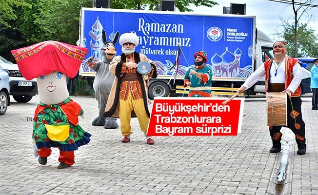 Büyükşehir’den Trabzonlulara Bayram Sürprizi