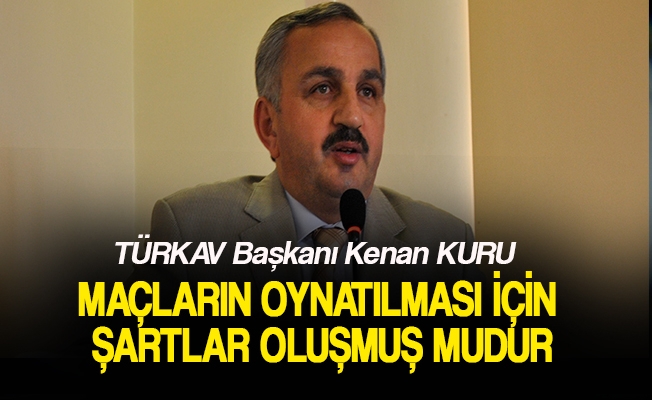 Trabzonspor kongre üyesi ve Trabzon TÜRKAV Başkanı Kenan Kuru TFF’ nin aceleciliğindeki amacı nedir