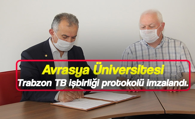 Avrasya Üniversitesi-Trabzon TB işbirliği protokolü imzalandı.