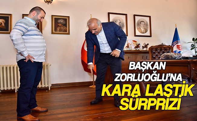 Başkan Zorluoğlu’na ‘Kara Lastik’ Sürprizi