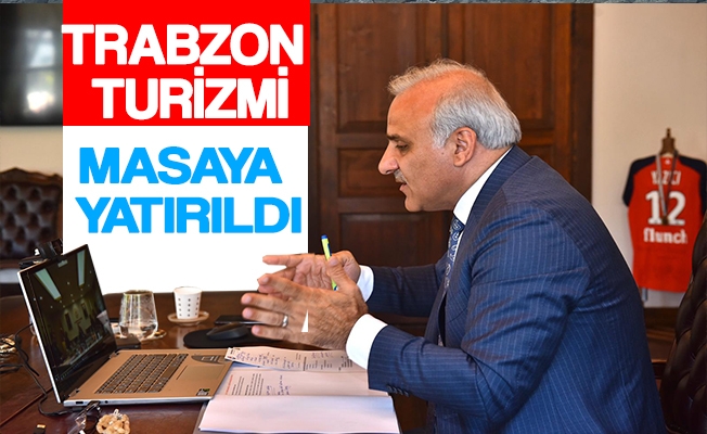Trabzon Turizmi Masaya Yatırıldı