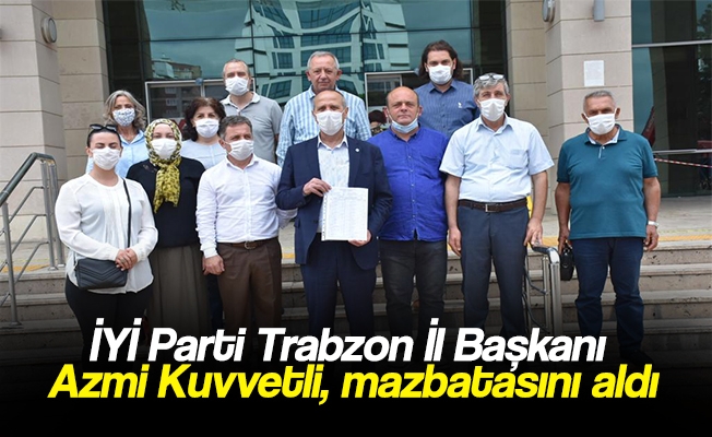 İYİ Parti Trabzon İl Başkanı Azmi Kuvvetli, mazbatasını aldı.