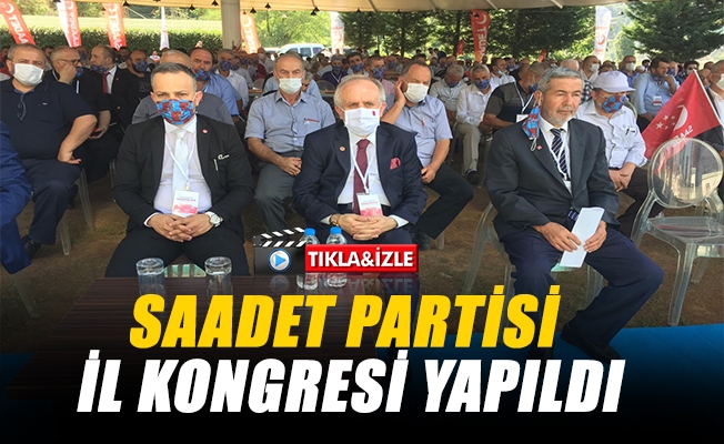 Saadet Partisi Trabzon İl Kongresi Yapıldı.
