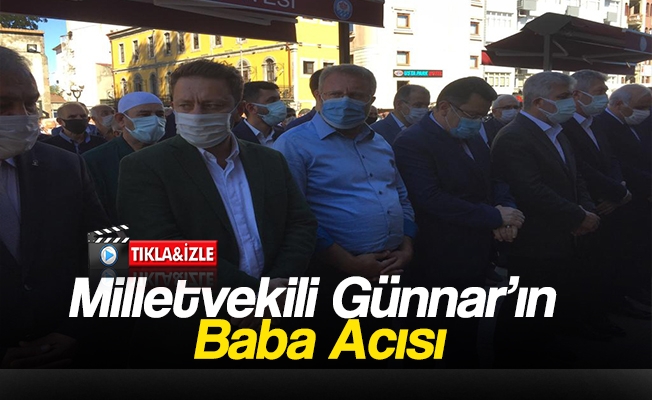 Ak Parti Trabzon Milletvekili Adnan Günnar'ın Baba Acısı