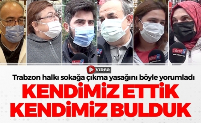 Trabzon Halkına "Hafta Sonu Yasaklarını" Sorduk