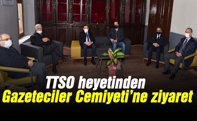 TTSO heyetinden Trabzon Gazeteciler Cemiyeti’ne ziyaret